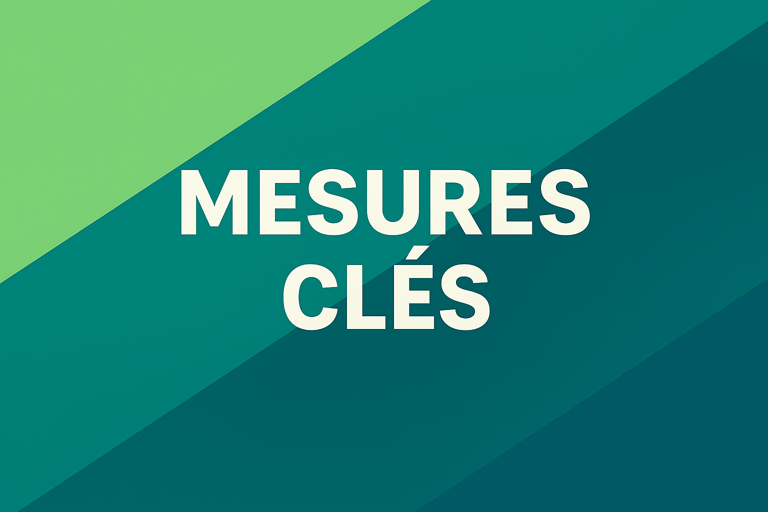 Image composée de bandes diagonales en trois tons de vert. Au centre figure le texte « MESURES CLÉS » en grandes lettres blanches.