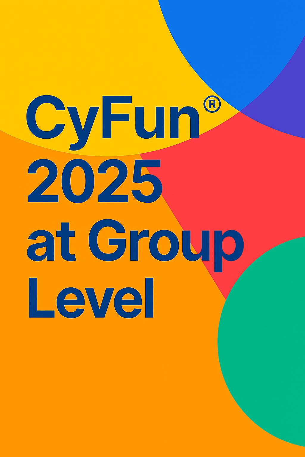 Colorful abstract background with overlapping shapes and the text ‘CyFun® 2025 at Group Level’ in bold blue typography