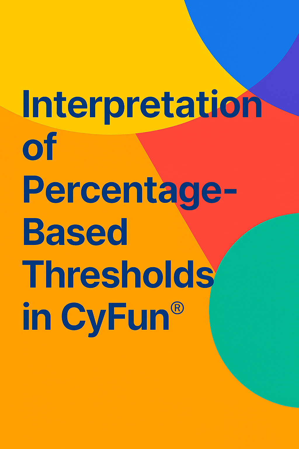 Colorful abstract background with overlapping shapes and the text Interpretation of Percentage‑Based Thresholds in CyFun®'in bold blue typography